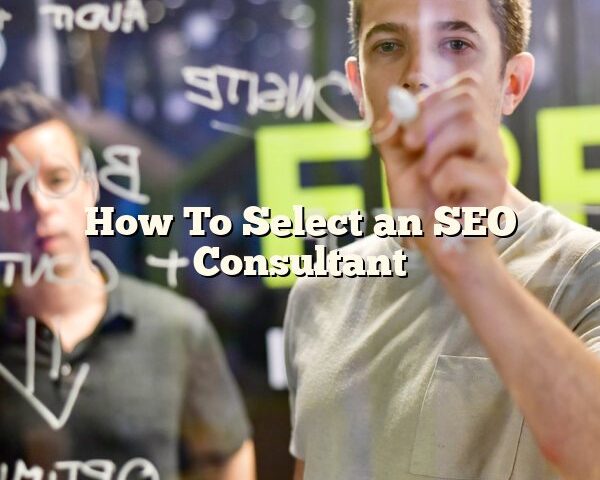 How To Select an SEO Consultant