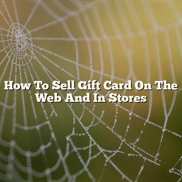 How To Sell Gift Card On The Web And In Stores