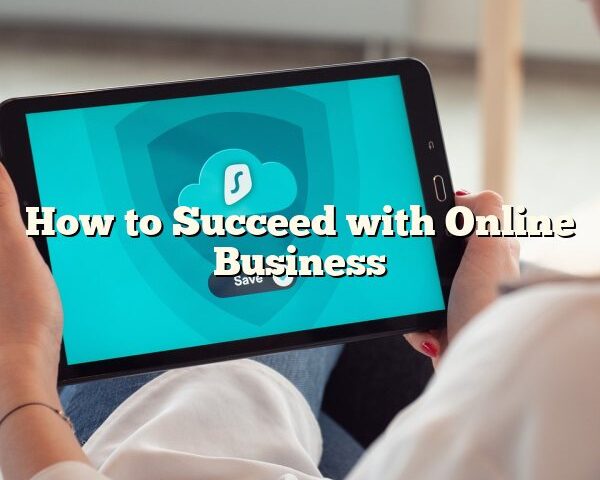 How to Succeed with Online Business