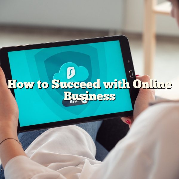 How to Succeed with Online Business