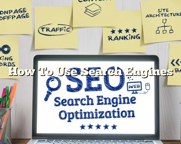 How To Use Search Engines