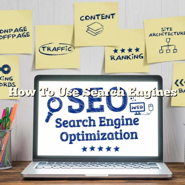 How To Use Search Engines