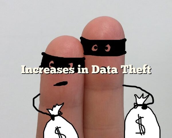 Increases in Data Theft