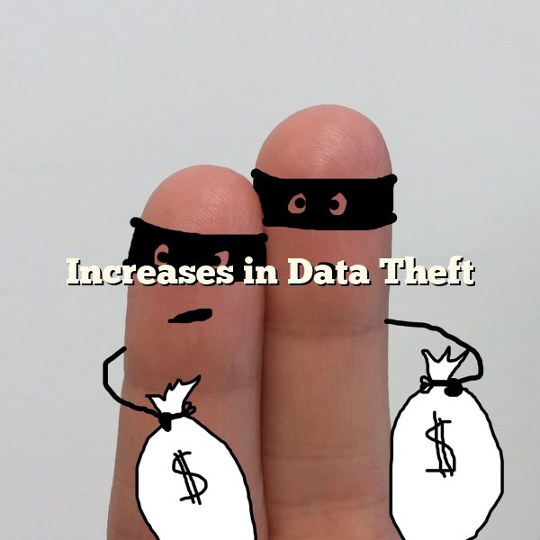 Increases in Data Theft