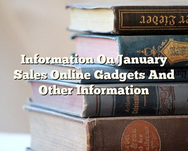 Information On January Sales Online Gadgets And Other Information