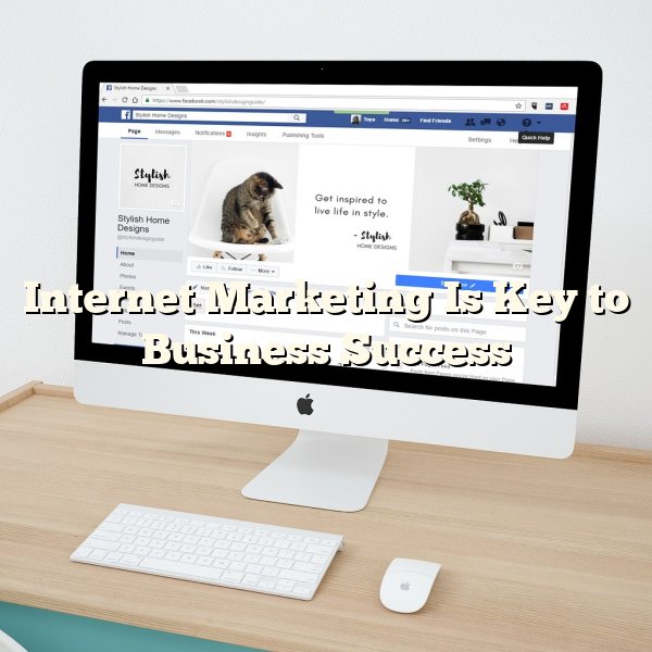 Internet Marketing Is Key to Business Success