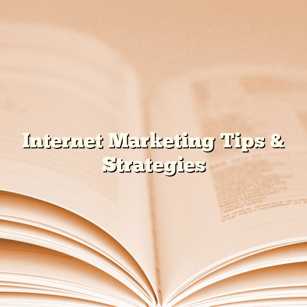 Internet Marketing Tips & Strategies