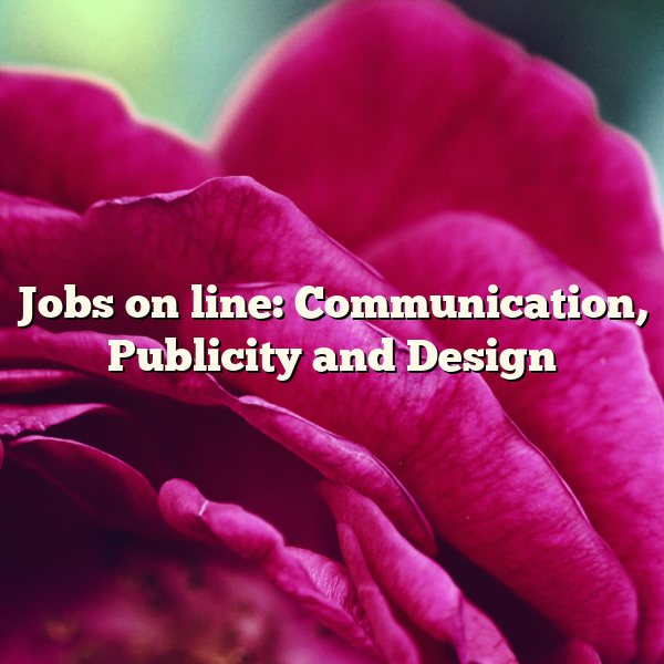 Jobs on line: Communication, Publicity and Design