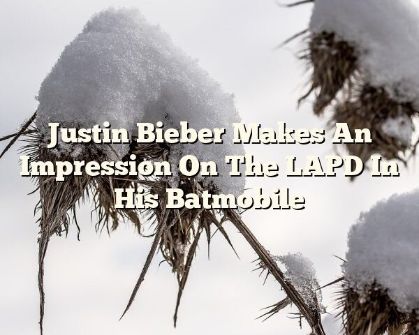 Justin Bieber Makes An Impression On The LAPD In His Batmobile