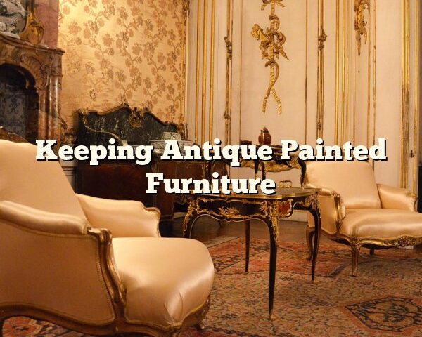 Keeping Antique Painted Furniture