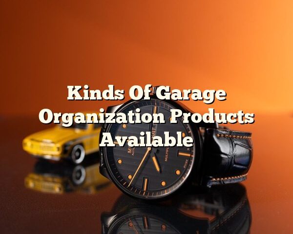 Kinds Of Garage Organization Products Available