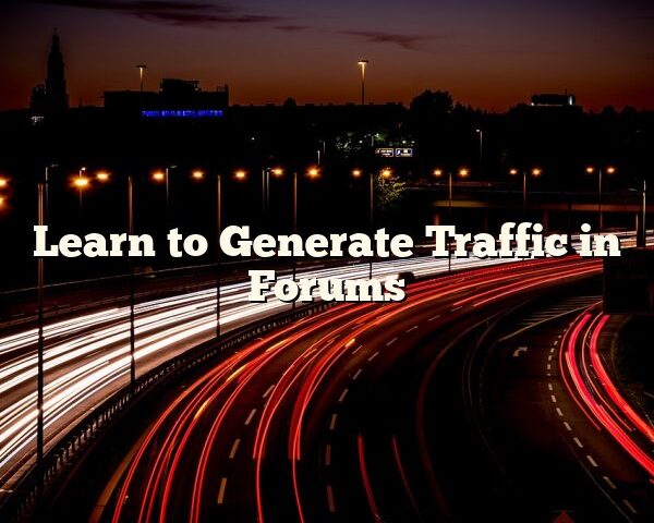 Learn to Generate Traffic in Forums