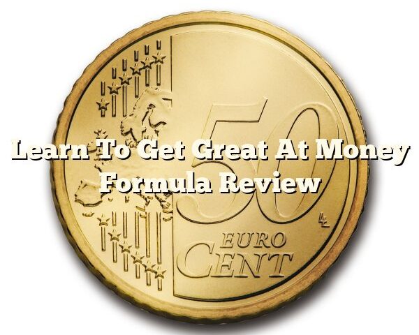 Learn To Get Great At Money Formula Review