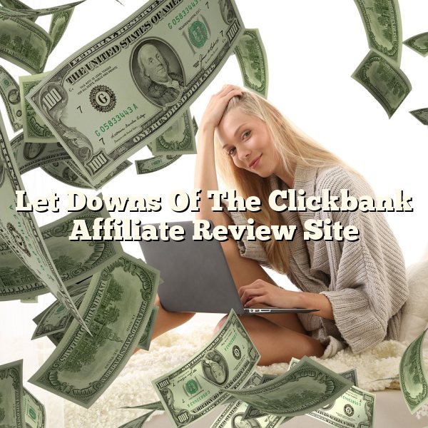 Let Downs Of The Clickbank Affiliate Review Site