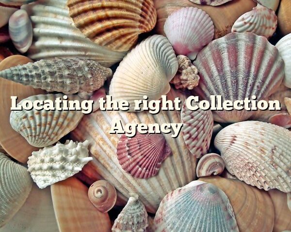 Locating the right Collection Agency