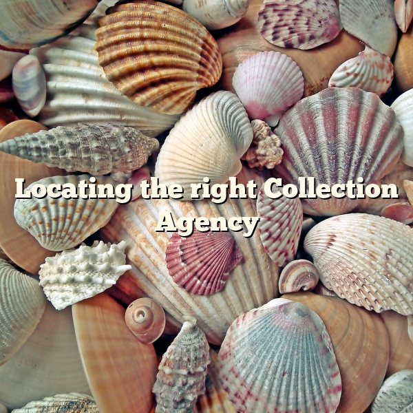 Locating the right Collection Agency