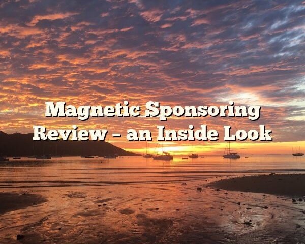 Magnetic Sponsoring Review – an Inside Look