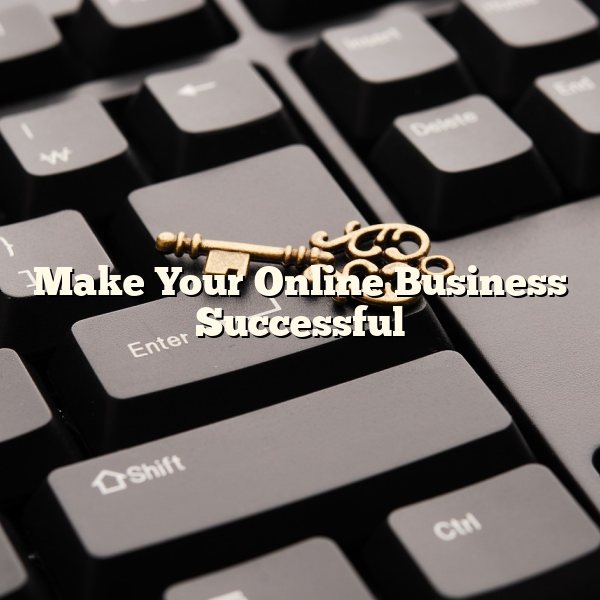 Make Your Online Business Successful