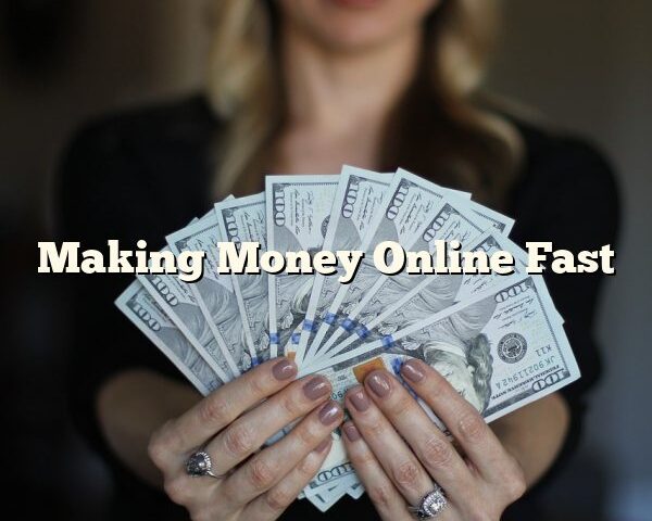 Making Money Online Fast