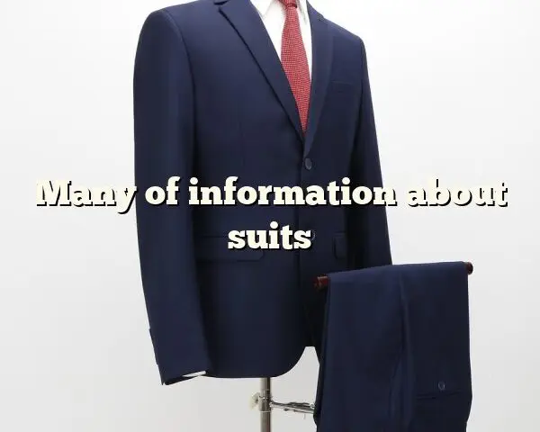 Many of information about suits