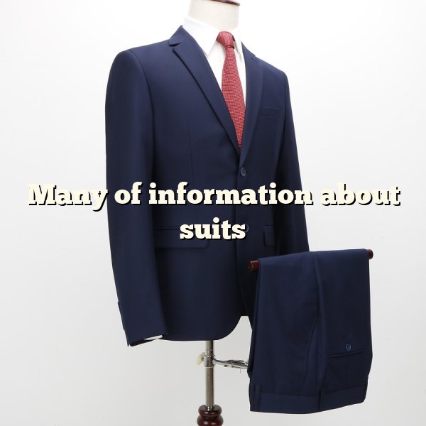 Many of information about suits