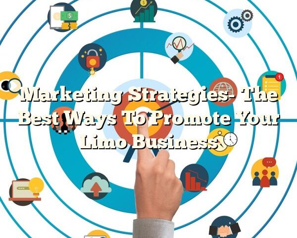 Marketing Strategies- The Best Ways To Promote Your Limo Business