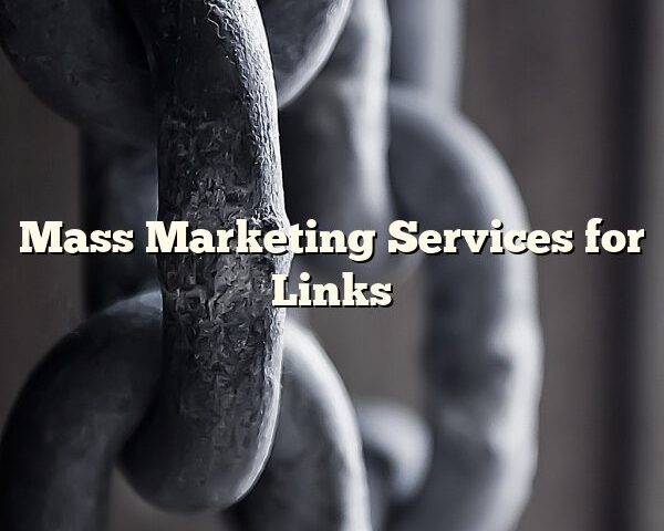 Mass Marketing Services for Links