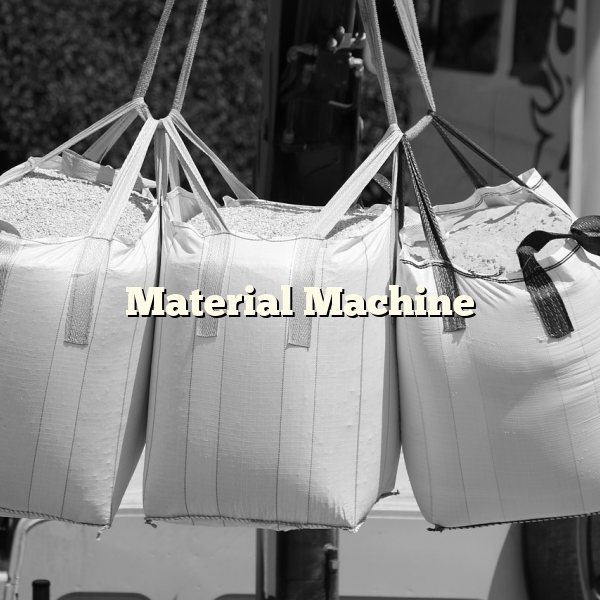 Material Machine