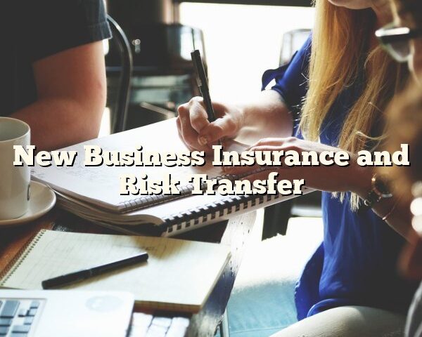 New Business Insurance and Risk Transfer