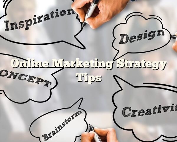 Online Marketing Strategy Tips