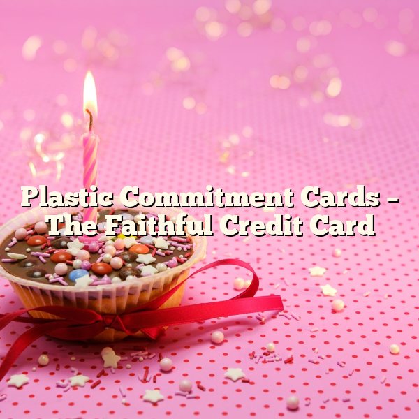 Plastic Commitment Cards – The Faithful Credit Card