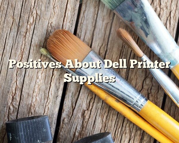 Positives About Dell Printer Supplies