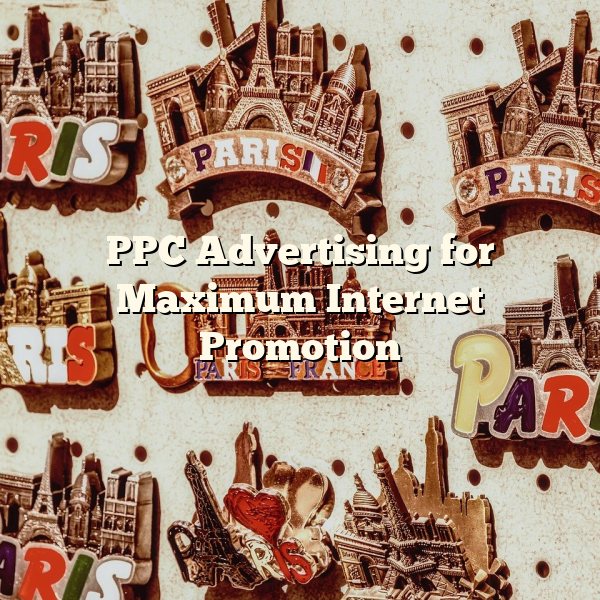 PPC Advertising for Maximum Internet Promotion