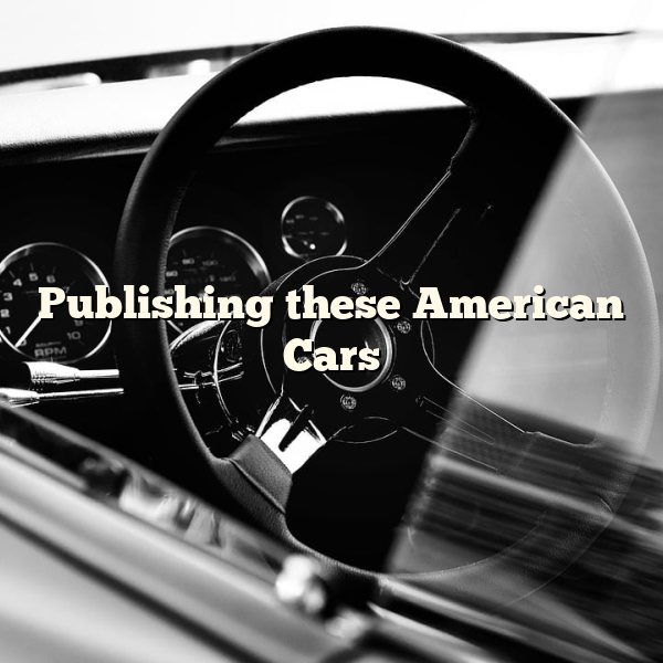 Publishing these American Cars