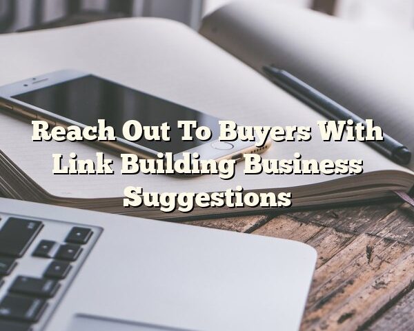 Reach Out To Buyers With Link Building Business Suggestions