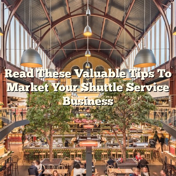 Read These Valuable Tips To Market Your Shuttle Service Business