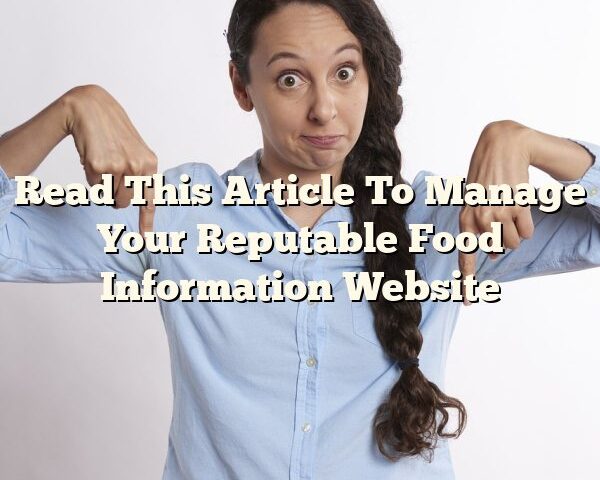 Read This Article To Manage Your Reputable Food Information Website