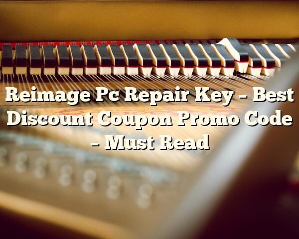 Reimage Pc Repair Key – Best Discount Coupon Promo Code – Must Read