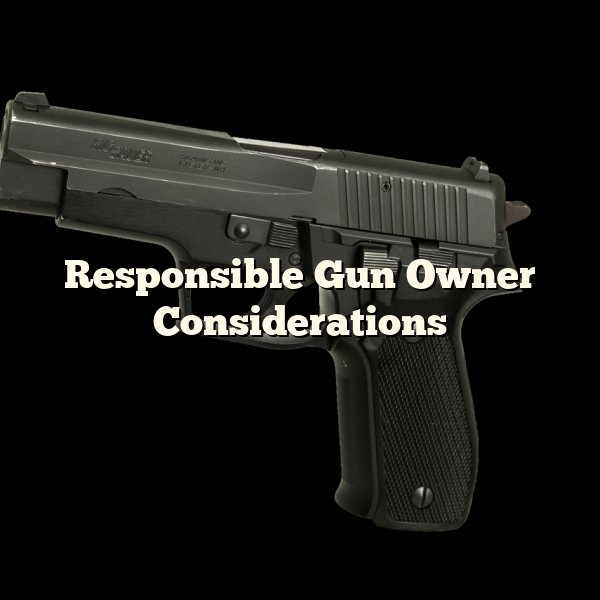 Responsible Gun Owner Considerations