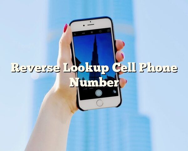 Reverse Lookup Cell Phone Number