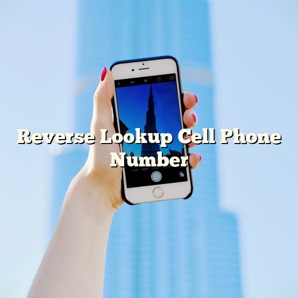 Reverse Lookup Cell Phone Number