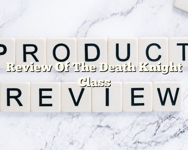 Review Of The Death Knight Class