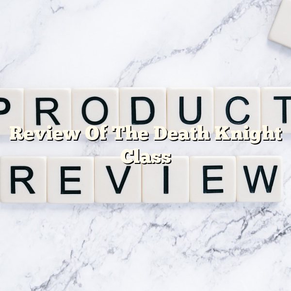 Review Of The Death Knight Class