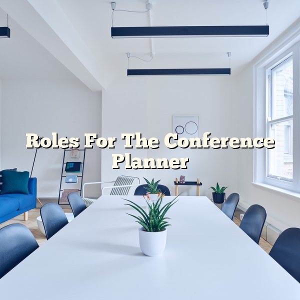 Roles For The Conference Planner