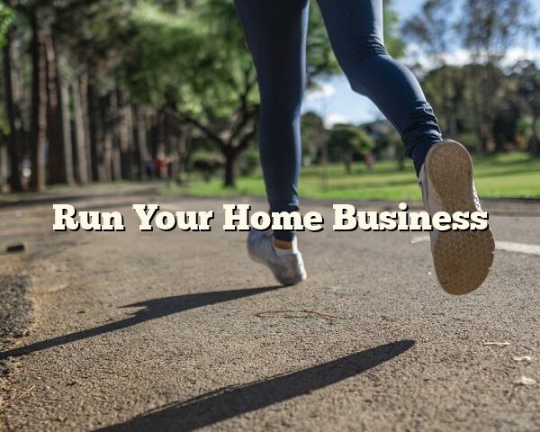 Run Your Home Business