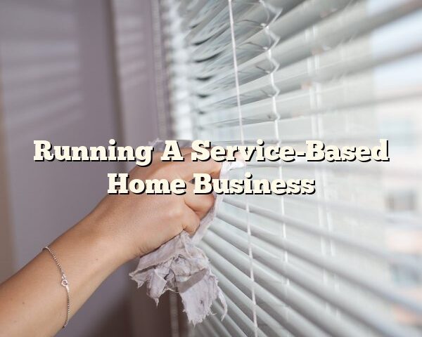 Running A Service-Based Home Business