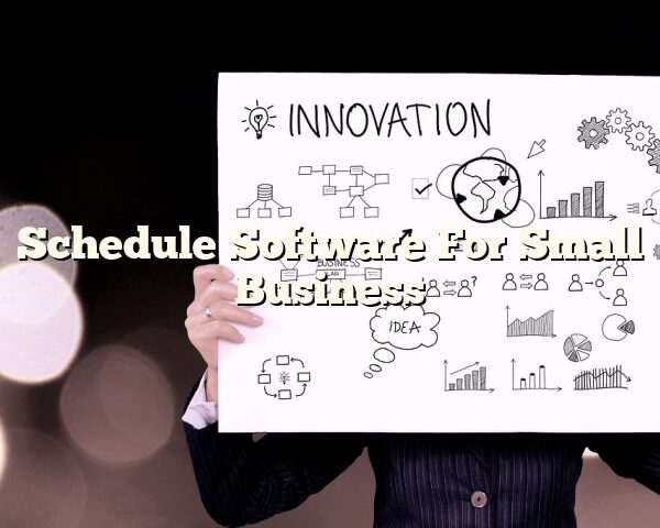 Schedule Software For Small Business