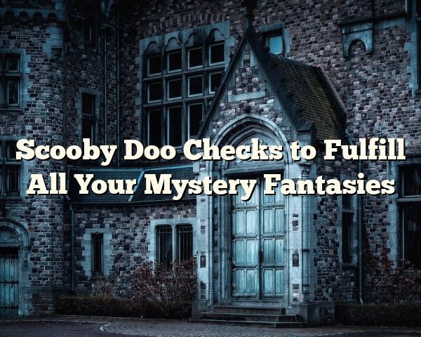 Scooby Doo Checks to Fulfill All Your Mystery Fantasies