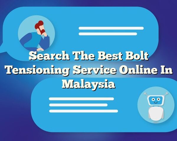 Search The Best Bolt Tensioning Service Online In Malaysia