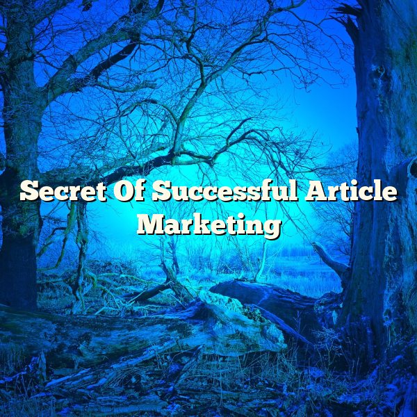 Secret Of Successful Article Marketing